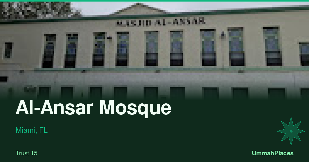 Al-Ansar Mosque - Miami, FL | UmmahPlaces
