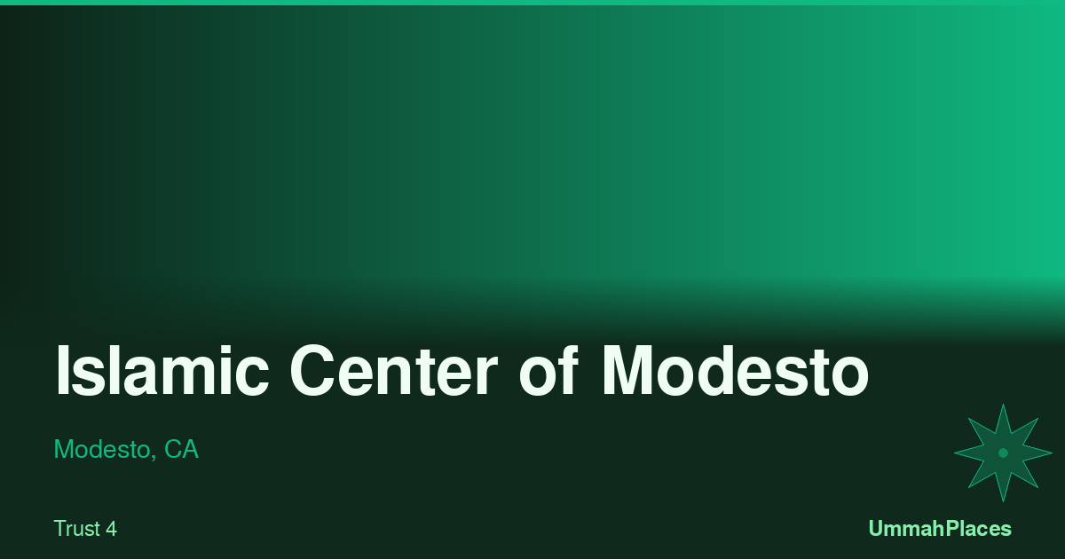 Islamic Center of Modesto - Modesto, CA | UmmahPlaces