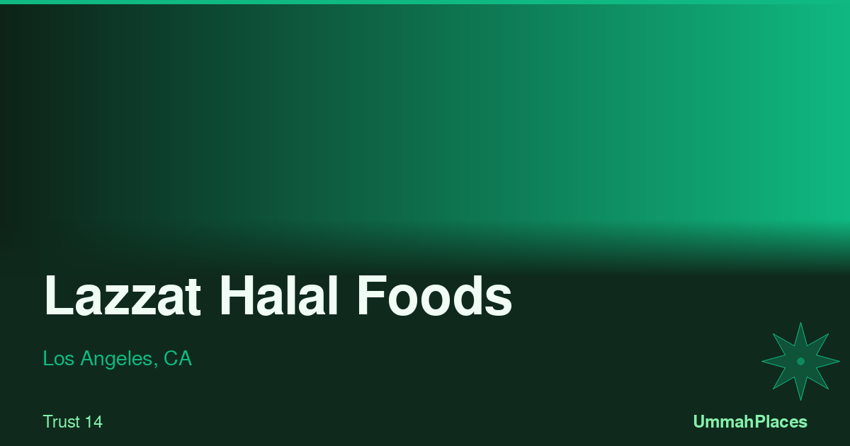 Lazzat Halal Foods - Los Angeles, CA | UmmahPlaces