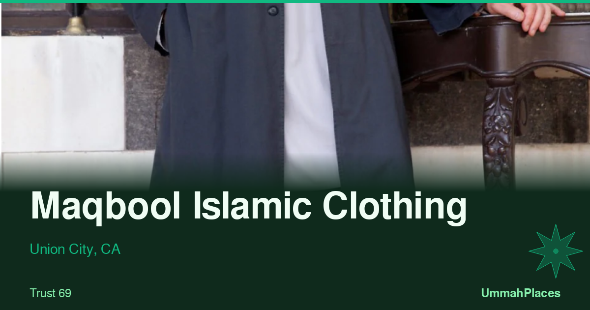 Maqbool Islamic Clothing - Union City, CA | UmmahPlaces